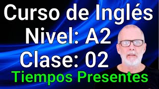 Curso de Inglés Intermedio Bajo A2 Clase 02 [upl. by Airekal]