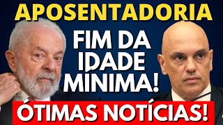 Ã“TIMAS NOTÃCIAS FIM DA IDADE MÃNIMA APOSENTADORIA INSS 2024 [upl. by Aryn]