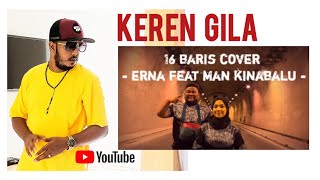 16 BARIS COVER REACTION  ERNA Ft MAN KINABALU [upl. by Luhey]