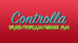 Controlla  Drake feat Popcaan amp Beenie Man  Original Song [upl. by Edyak717]