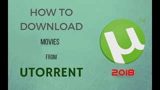 How To Download Movies From uTorrent 2018 [upl. by Haiacim807]