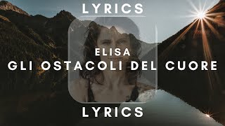 Elisa  Gli ostacoli del cuore LYRICS 🎶 [upl. by Anrapa690]