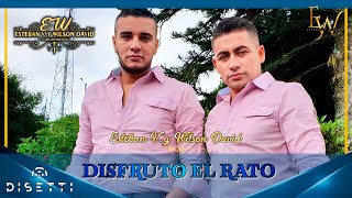 Disfruto El Rato  Esteban Y Wilson Video Oficial [upl. by Naman]