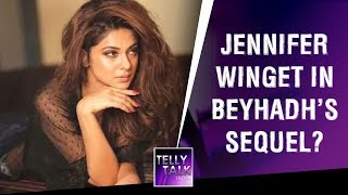 Jennifer Winget to have a lead role in Beyhadhs Sequel [upl. by Drews]