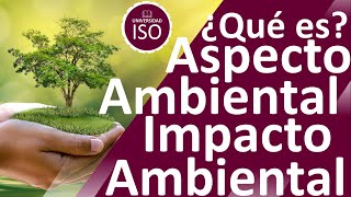 ¿Qué son Aspectos Ambientales vs Impactos ambientales significativos en ISO 140012015 [upl. by Anaderol]