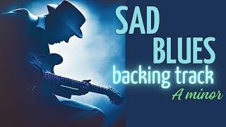 Sad Minor Blues BACKING TRACK JAM in A [upl. by Dustie317]