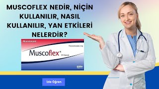 MUSCOFLEX Nedir Niçin Kullanılır Nasıl Kullanılır Yan Etkileri Nelerdir [upl. by Ahsital55]