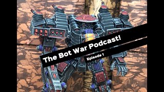 Bot War Video Cast Episode 1 [upl. by Jany508]