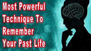 Most Powerful Technique to Remember Your Past Life [upl. by Chlores82]