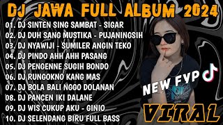 DJ JAWA FULL ALBUM VIRAL TIKTOK TERBARU 2024 FULL BASS🎶DJ SINTEN SING SAMBAT SIGAR X PUJANINGSIH [upl. by Asus713]