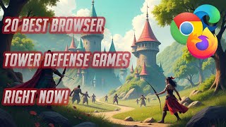 20 Best Browser Tower Defense Games RIGHT NOW [upl. by Aviv]