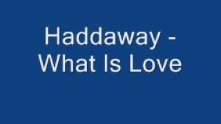 Haddaway  What is Love  Lyrics [upl. by Sandstrom185]