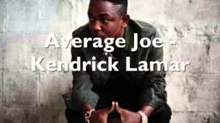 Kendrick Lamar  Average Joe w Lyrics [upl. by Htebazila]