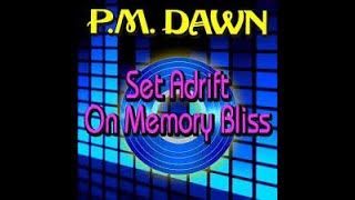 PM Dawn  Set Adrift On Memory Bliss Extended Mix [upl. by Eva826]