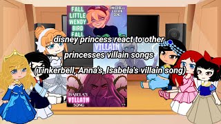 disney princess react to other princesses villain songs Tinkerbell Annas Isabelas villain song [upl. by Poland]