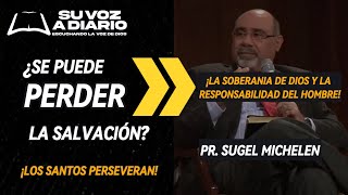 ¿Se puede perder la salvación  Sugel Michelen  Expositores 2017 [upl. by Marius]