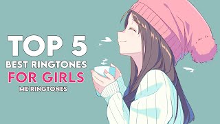 Top 5 Best Ringtones For Girls 2024  Me Ringtones [upl. by Manvil357]