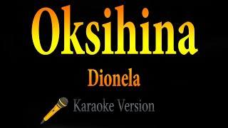 Dionela  Oksihina Karaoke [upl. by Melania]