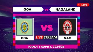 Ranji Trophy 202425 Live  Goa vs Nagaland Live Cricket Score amp Commentary [upl. by Lincoln]