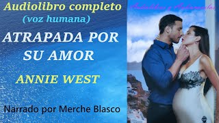 Audiolibro completo ATRAPADA POR SU AMOR Novela de amor con voz humana Audiolibros románticos [upl. by Bullock]