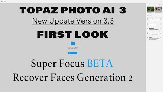 First Look Topaz Photo AI Version 33 Update 🎉 [upl. by Taran506]