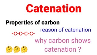 catenation  why carbon shows maximum catenation reason of catenation showing types of catenation [upl. by Leile]