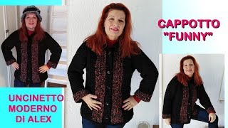 GIACCA CAPPOTTO UNCINETTO FACILE quotFUNNYquot TUTORIAL TUTTE LE TAGLIE ALEX CROCHET [upl. by Aidnama]