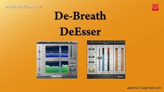 WAVES Plugin AZ Tutorial11DeBreath DeEsser의 이해 및 활용 [upl. by Jamaal114]