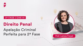 2ª Fase  OAB 41  Direito Penal  Apelação Criminal Perfeita para 2ª Fase [upl. by Ailaro763]