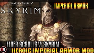 The Elder Scrolls V Skyrim  Heroic Imperial Armor Mod [upl. by Okimuk]