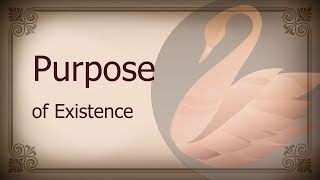 Purpose of Existence [upl. by Yeargain580]