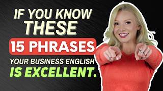 If you know these 15 phrases your professional English is EXCELLENT [upl. by Milak]