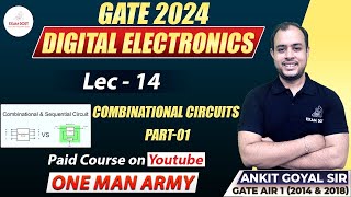 Combinational Circuits Part01  Digital Electronics  GATE 2024  Ankit Goyal  One Man Army [upl. by Gwenn561]