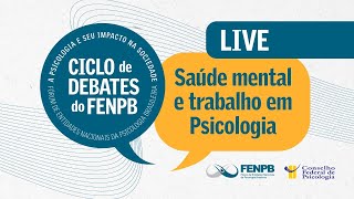 Saúde mental e trabalho em Psicologia  Ciclo de Debates do FENPB [upl. by Alemat778]