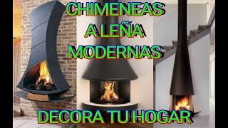 CHIMENEAS A LEÑA MODERNAS 🌼🌼 DECORA TU HOGAR🌼🌼 [upl. by Oliver732]