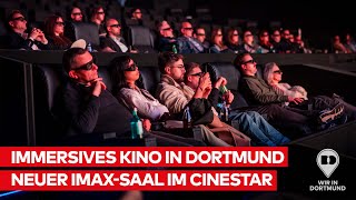 Immersives Kino in Dortmund Das CineStar hat jetzt einen IMAXSaal [upl. by Amada]