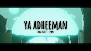 Ya Adheeman 🙌 Lyrics  Ilyas Mao ft Essam Vocals Only [upl. by Vince]