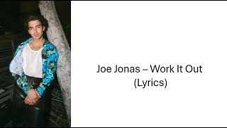 Joe Jonas – Work It Out Lyrics [upl. by Merrilee]