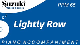 Suzuki Violin Book 1  Lightly Row  Piano Accompaniment  PPM  65 [upl. by Ameen]