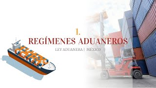 Regímenes Aduaneros en México Comercio Exterior Ley Aduanera en México Aduanas en México [upl. by Aicilyt904]