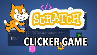 Building A Clicker Game for Scratch Programming [upl. by Eillak]