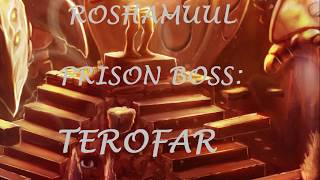 Roshamuul Bosses Terofar Silver Prison Key [upl. by Alysoun]