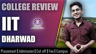 IIT Dharwad college review  admission placement cutoff fee campus [upl. by Everick980]