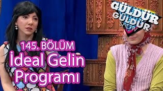 Güldür Güldür Show 145 Bölüm İdeal Gelin Programı Skeci [upl. by Salzhauer]