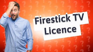 Do I need a TV Licence if I only use a Firestick [upl. by Suiremed]