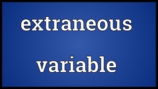 Extraneous variable Meaning [upl. by Terrel153]