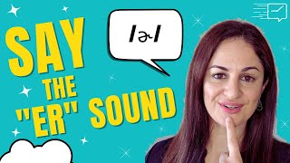 How To Say The quotERquot Sound In American English 2023 Accent Training [upl. by Neysa]