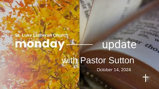 Monday Update with Pastor Sutton  October 14 2024 [upl. by Yraeg]