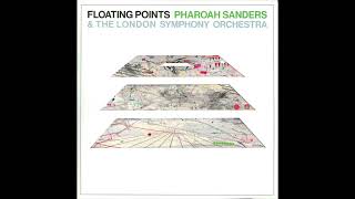 Floating Points Pharoah Sanders amp The London Symphony Orchestra  Movement 6 [upl. by Beatty421]