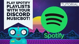 HOWTO  PLAY SPOTIFY PLAYLISTS WITH YOUR DISCORD MUSICBOT  ENGLISH [upl. by Lamak]